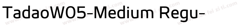 TadaoW05-Medium Regu字体转换
